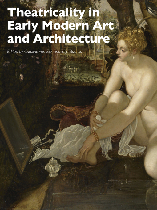 Title details for Theatricality in Early Modern Art and Architecture by Caroline van Eck - Available